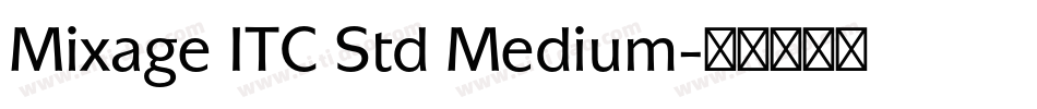 Mixage ITC Std Medium字体转换